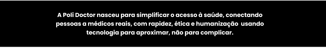 A Poli Doctor nasceu para simplificar o acesso à saúde